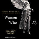 Women Who Fly by Serinity Young