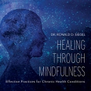 Healing Through Mindfulness by Ronald D. Siegel