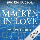 Macken in Love by W.D. Wetherell