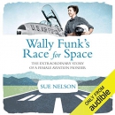 Wally Funk's Race for Space by Sue Nelson