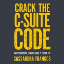 Crack the C-Suite Code by Cassandra Frangos