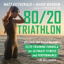80-20 Triathlon by Matt Fitzgerald