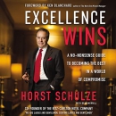 Excellence Wins by Horst Schulze