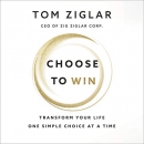 Choose to Win by Tom Ziglar