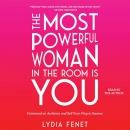 The Most Powerful Woman in the Room Is You by Lydia Fenet