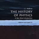 The History of Physics: A Very Short Introduction by J.L. Heilbron