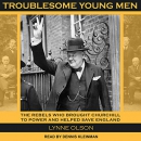 Troublesome Young Men by Lynne Olson