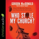 Who Stole My Church? by Gordon MacDonald