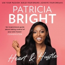 Heart and Hustle by Patricia Bright