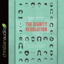 The Dignity Revolution by Daniel Darling