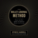 The Bullet Journal Method by Ryder Carroll