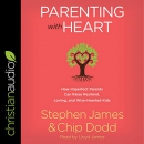 Parenting with Heart by Stephen James