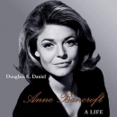 Anne Bancroft: A Life by Douglass K. Daniel