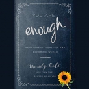 You Are Enough: Heartbreak, Healing, and Becoming Whole by Mandy Hale