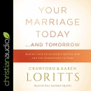 Your Marriage Today And Tomorrow by Crawford Loritts