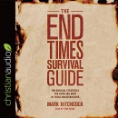 The End Times Survival Guide by Mark Hitchcock