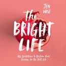 The Bright Life by Jen Wise