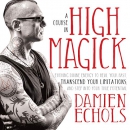 A Course in High Magick by Damien Echols