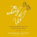 The Making of Us by Sheridan Voysey