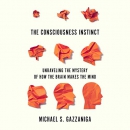 The Consciousness Instinct by Michael S. Gazzaniga