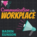 Communication in the Workplace by Baden Eunson