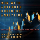 Win with Advanced Business Analytics by Jean-Paul Isson