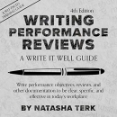 Writing Performance Reviews: A Write It Well Guide by Natasha Terk