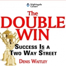 The Double Win: Success Is a Two Way Street by Denis Waitley