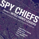 Spy Chiefs, Volume 1 by Christopher R. Moran