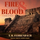 Fire and Blood: A History of Mexico by T.R. Fehrenbach