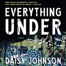 Everything Under by Daisy Johnson