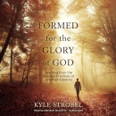 Formed for the Glory of God by Kyle Strobel