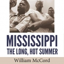 Mississippi: The Long, Hot Summer by William McCord