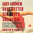 Why Women Have Better Sex Under Socialism by Kristen R. Ghodsee