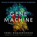 Gene Machine by Venki Ramakrishnan