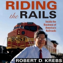 Riding the Rails by Robert D. Krebs