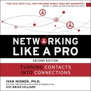 Networking Like a Pro: Turning Contacts into Connections by Ivan R. Misner