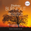 Diabetes Burnout by William H. Polonsky