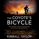 The Coyote's Bicycle by Kimball Taylor