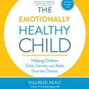 The Emotionally Healthy Child by Maureen Healy