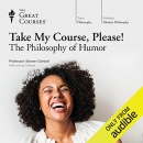 Take My Course, Please! The Philosophy of Humor by Steven Gimbel