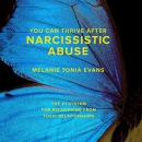 You Can Thrive After Narcissistic Abuse by Melanie Tonia Evans