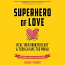 Superhero of Love by Bridget Fonger