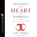 Preparing Your Heart for Marriage by Gary Thomas