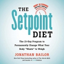 The Setpoint Diet by Jonathan Bailor