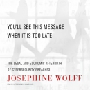 You'll See This Message When It Is Too Late by Josephine Wolff