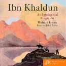 Ibn Khaldun: An Intellectual Biography by Robert Irwin