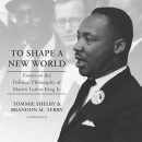 To Shape a New World by Tommie Shelby