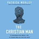 The Christian Man by Patrick Morley