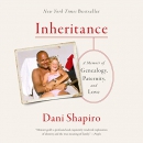 Inheritance: A Memoir of Genealogy, Paternity, and Love by Dani Shapiro